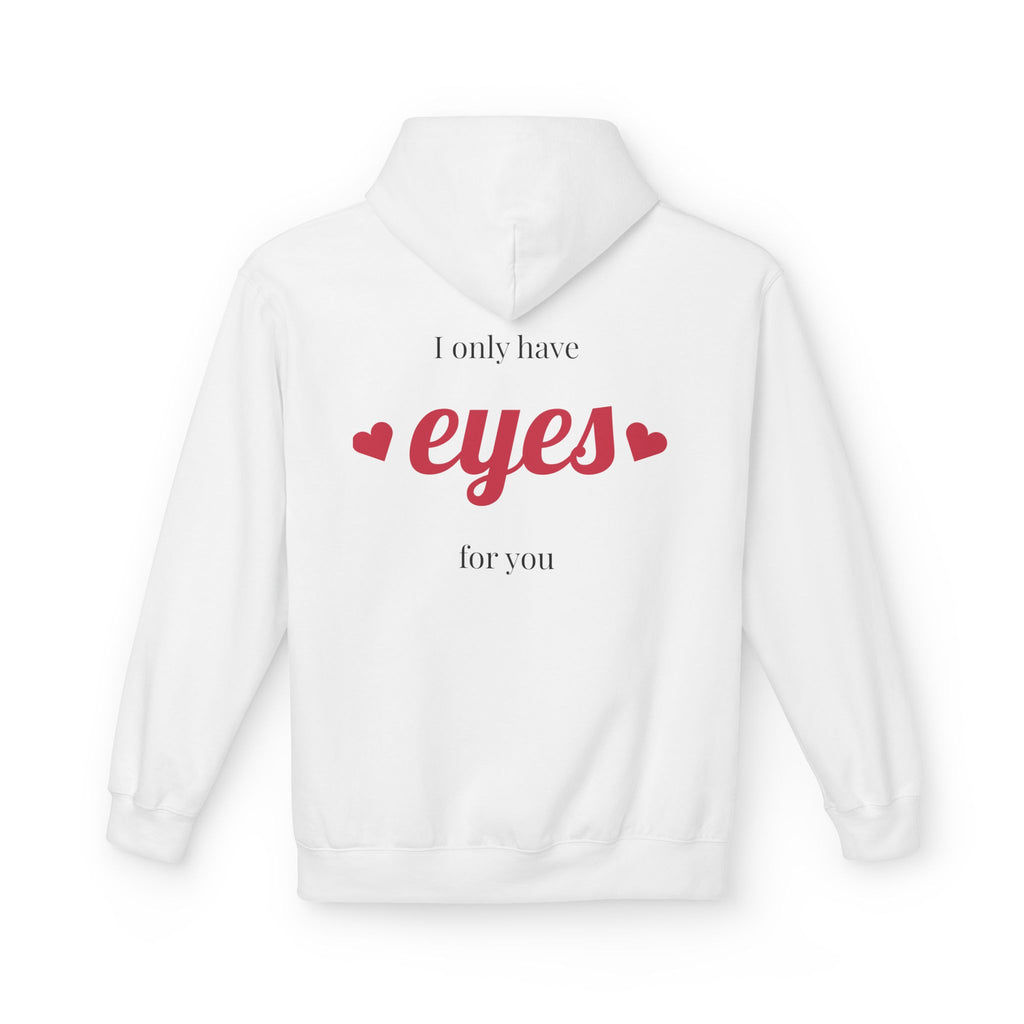 I Only Have Eyes For You Hoodie – Romantic Graphic Pullover