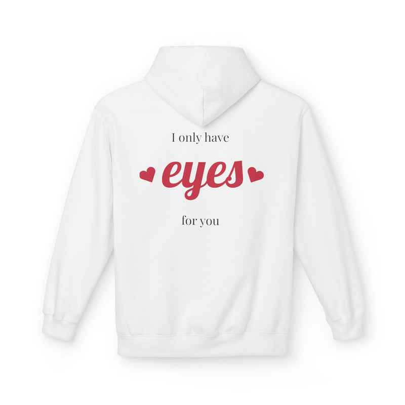 I Only Have Eyes For You Hoodie – Romantic Graphic Pullover